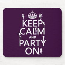 Keep Calm and Party On (party girls) (all colours) Mousepads