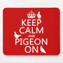 Keep Calm and Pigeon On - all colours Mouse Mat