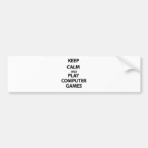 Keep Calm and Play Computer Games Bumper Stickers