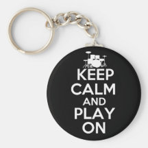 Keep Calm and Play On (Drums) Key Chain
