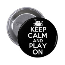 Keep Calm and Play On (Drums) Pinback Button