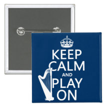 Keep Calm and Play On (harp)(any color) Pinback Buttons