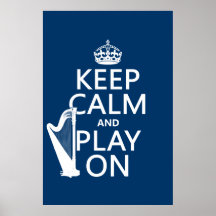 Keep Calm and Play On (harp)(any color) Posters