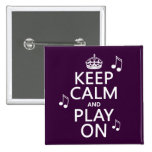 Keep Calm and Play on - music notes - all colours Pinback Buttons