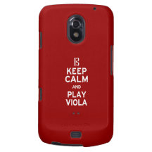 Keep Calm and Play Viola Galaxy Nexus Case