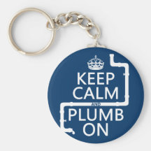 Keep Calm and Plumb On (plumber/plumbing) Key Chain