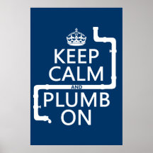 Keep Calm and Plumb On (plumber/plumbing) Print