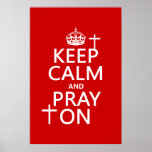 Keep Calm and Pray On - all colours available Print