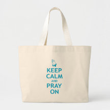 Keep Calm and Pray On Bags