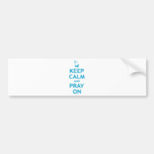 Keep Calm and Pray On Bumper Stickers