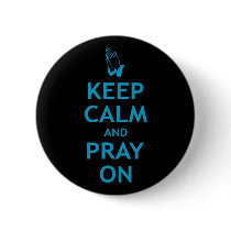 Keep Calm and Pray On Pin