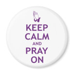Keep Calm and Pray On magnets