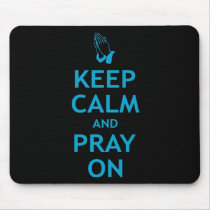 Keep Calm and Pray On Mousepads