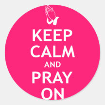 Keep Calm and Pray On Round Stickers