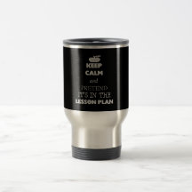 Keep Calm and Pretend it's in the Lesson Plan Coffee Mugs