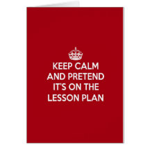 KEEP CALM AND PRETEND IT'S ON THE LESSON PLAN GIFT CARDS