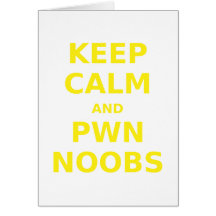 Keep Calm and Pwn Noobs Greeting Cards