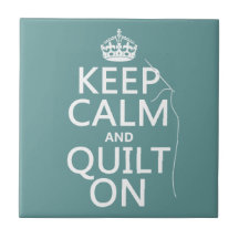 Keep Calm and Quilt On - available in all colours Tiles