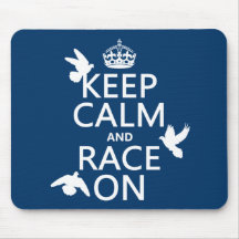 Keep Calm and Race On (Pigeons) (all colours) Mouse Pad