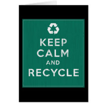 Keep Calm and Recycle Card