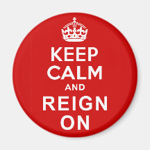 Keep Calm and Reign On Diamond Jubilee Gifts Magnet