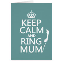 Keep Calm and Ring Mum - all colours Card