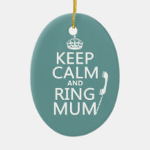 Keep Calm and Ring Mum - all colours Christmas Tree Ornament