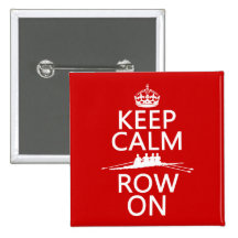 Keep Calm and Row On (choose any colour) Buttons