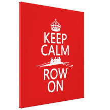 Keep Calm and Row On (choose any colour) Canvas Print
