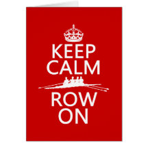 Keep Calm and Row On (choose any colour) Greeting Card