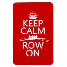 Keep Calm and Row On (choose any colour) Magnet