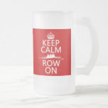 Keep Calm and Row On (choose any colour) Coffee Mug