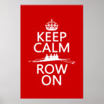 Keep Calm and Row On (choose any colour) Posters