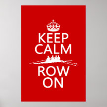 Keep Calm and Row On (choose any colour) Posters