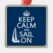 Keep Calm and Sail On - all colours Christmas Ornaments