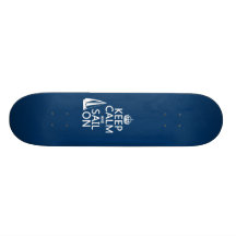 Keep Calm and Sail On - all colours Custom Skateboard