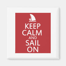 Keep Calm and Sail On Refrigerator Magnets