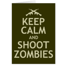 Keep Calm and Shoot Zombies Card