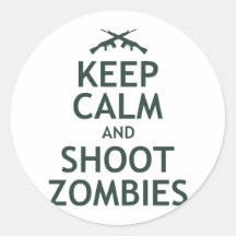 Keep Calm and Shoot Zombies Round Stickers