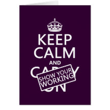Keep Calm and Show Your Working (any colour) Greeting Card