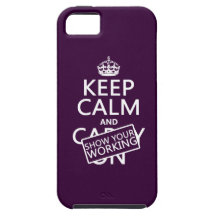 Keep Calm and Show Your Working (any colour) Case For The iPhone 5