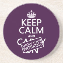 Keep Calm and Show Your Working (any colour) Coasters