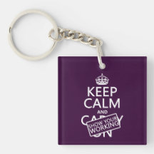 Keep Calm and Show Your Working (any colour) Keychain