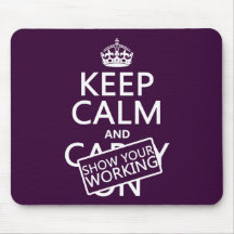 Keep Calm and Show Your Working (any colour) Mousemat