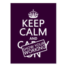 Keep Calm and Show Your Working (any colour) Postcard