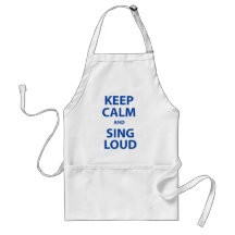 Keep Calm and Sing Loud Apron