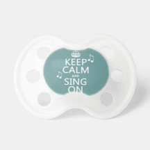Keep Calm and Sing On - all colours