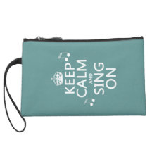 Keep Calm and Sing On - all colours Wristlet Clutches
