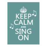 Keep Calm and Sing On - all colours Post Card