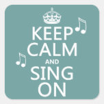 Keep Calm and Sing On - all colours Stickers